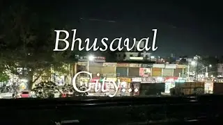 Bhusaval City/Bhusaval junction/Rail city/Tourist places in Bhusaval city.