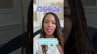 CAN YOU STILL GET A 10-YEAR GREEN CARD IF YOU GET DIVORCED?🇺🇸