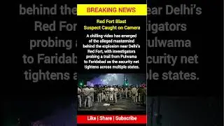 Red Fort Blast Suspect Spotted | Pulwama-Faridabad Link Under Probe | Delhi News Update | #redfort