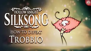 Как победить Троббио в Silksong! (Подробное руководство по боссам)