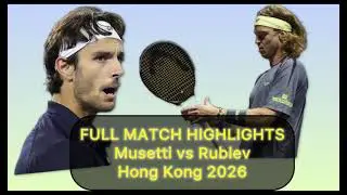 Highlights Lorenzo Musetti vs Andrey Rublev Hong Kong 2026