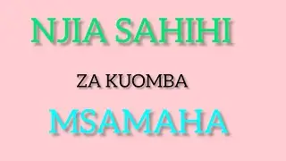 Njia Za Kuomba Msamaha.@RUKIA TSUMA #manenoyabusara #ushauri #youtube #goviral