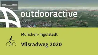 Radtour in der Region M&uuml;nchen: Vilsradweg 2020