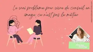 #105 - Vivre du conseil en image : le probl&egrave;me n'est pas ce que tu crois