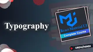 Typography in MUI |  React Material UI Course in Urdu