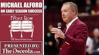 Seminole Sidelines ft. Front Row Noles: Michael Alford Interview and East Texas A&M Clobbering