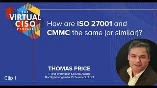 How are ISO 27001 and CMMC the same (or similar)?