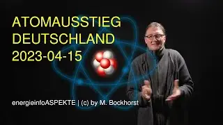Atomausstieg in Deutschland 15.4.2023 - Begr&uuml;ndungen (Abschaltung KKW Isar 2 etc) VID2023-099
