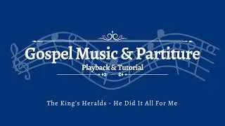 He Did It All For Me - The King's Heralds