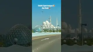 Abu Dhabi Sheikh Zayed mosque 🕍🕋
