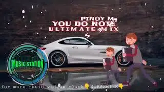 YOU DO NOTE PINOY MEMES ULTIMATE PINOY B2B DISCO MIX DANCE HQ MUSIC