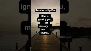 If he's ignoring you, message him saying...😳🦋 #shorts #psychologyfacts