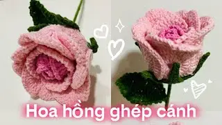 Hướng Dẫn M&oacute;c Hoa Hồng Len Gh&eacute;p C&aacute;nh | Crochet Rose Tutorial