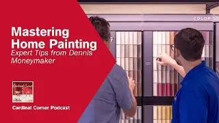 Mastering Home Painting: Expert Tips from Dennis Moneymaker | Cardinal Corner Podcast