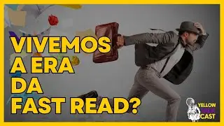 VIVEMOS A ERA DA FAST READ?