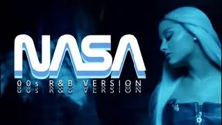 Ariana Grande - NASA (00s R&B Version)