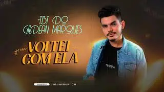 Voltei com ela - Gildean Marques