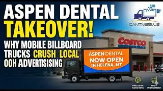 Aspen Dental Takeover! | Why Mobile Billboard Trucks Crush Local OOH Advertising | Can't Miss US
