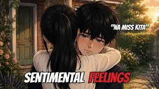 PART 4 | SENTIMENTAL FEELINGS