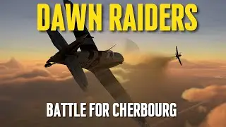 Spitfire Dawn Raiders | Battle Of Cherbourg | D-Day | IL-2 Great Battles | 4K Cinematic