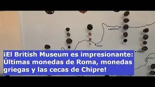 &iexcl;El British Museum es impresionante: &Uacute;ltimas monedas de Roma, monedas griegas y las cecas de Chipre!