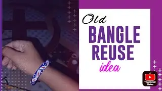 Old bangle decoration and reuse idea 💡