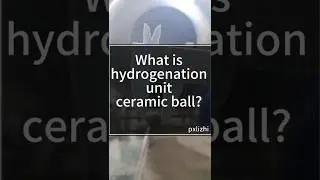 What is hydrogenation unit ceramic ball? #hydrogenation #unit #ceramic #ball #factory #alumina #sale