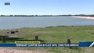 Temporary campfire ban at all Nebraska state parks to reduce risk of wildfires