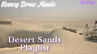 Desert Sands Playlist | Nancy Drew Games Music