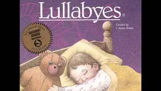 Someday Baby - A Child's Gift Of Lullabyes (Lyrics)
