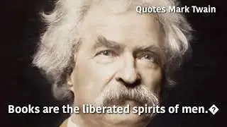09V56 60 QMT...Profound Mark Twain Quotes on Education, Wisdom, Politics, and Society