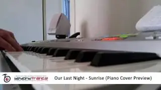 Our Last Night - Sunrise (Piano Cover Preview)