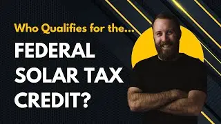 Everything You Need to Know About the Solar Federal Tax Credit