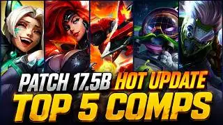 TFT 17.5B META GUIDE: TOP 5 COMPS | HOT UPDATE