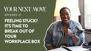 YNM Podcast EP 31: Feeling Stuck? It&rsquo;s Time to Break Out of Your Workplace Box
