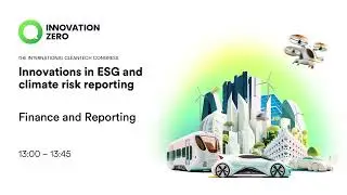 Innovations in ESG and Climate Risk Reporting | Finance & Reporting