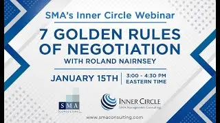 7 Golden Rules of Negotiation from Roland on SMA's Inner Circle Webinar