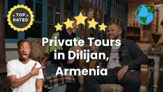 Private Tours in Dilijan, Armenia