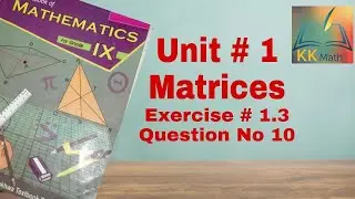 kpk board 9 class Math unit 1 Matrices ex 1.3 Q 10 all parts || addition and subtraction of matrix