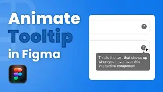 How to Animate Tooltips in Figma | Eye Catching Tooltip Effects