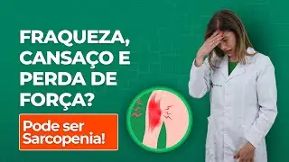 COMO SABER SE VOCÊ TEM SARCOPENIA (E O QUE FAZER PARA REVERTER) | Pés Sem Dor