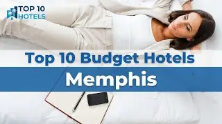 Top 10 Budget Hotels in Memphis