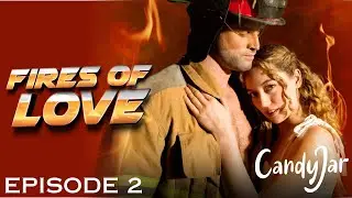 Fires of Love | E2 | CandyJar TV
