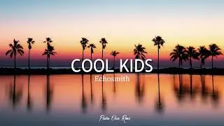 Echosmith - Cool Kids [Porter Olson Remix]
