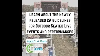 Learn about the newly released CA guidelines for Outdoor Seated Live events and performances