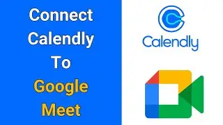 How To Connect Calendly To Google Meet