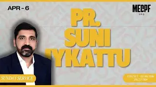 Pr Suni Iykattu || SUNDAY WORSHIP SERVICE || 06/04/2025 || MECPF