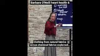 Barbara O'Neill heart health 6: Clothing from natural fabrics versus chemical fabrics explained...