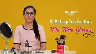 10 Makeup Tips For Girls Who Wear Glasses - POPxo