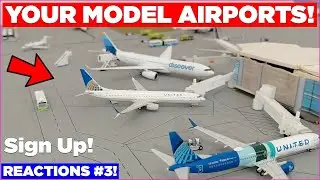 Reacting to YOUR Model Airports: Episode #3